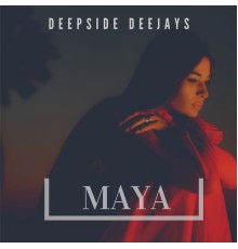 Deepside Deejays - Maya