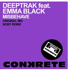 Deeptrak feat. Emma Black - Misbehave