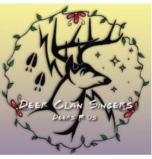 Deer Clan Singers - Deers 'R' Us