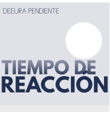 Deeuda Pendiente - Tiempo de Reacción