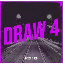 Deezy and R3D - Draw 4