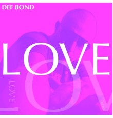 Def Bond - LOVE