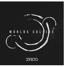 Defecto - Worlds Collide