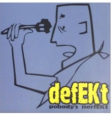 Defekt - Pobody's Nerfekt