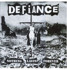 Defiance - Nothing Lasts Forever