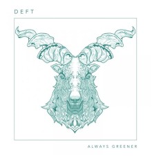 Deft - Always Greener