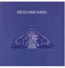 Dego & Kaidi - Dego & Kaidi