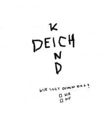 Deichkind - Wer Sagt Denn Das? (Deluxe)