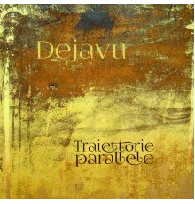 Dejavu - Traiettorie Parallele