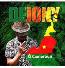 Dejony - Ô Cameroun