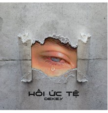 Dekey - Hồi Ức Tệ