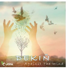 Dekiñ - Against The Wind