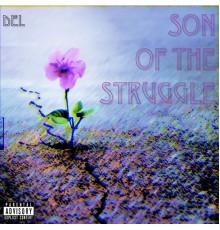 Del - Son of the Struggle