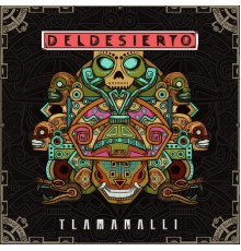 DelDesierto - Tlamanalli