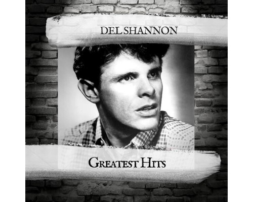 Del Shannon - Greatest Hits