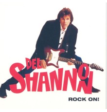 Del Shannon - Rock On!