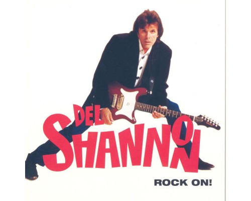 Del Shannon - Rock On!