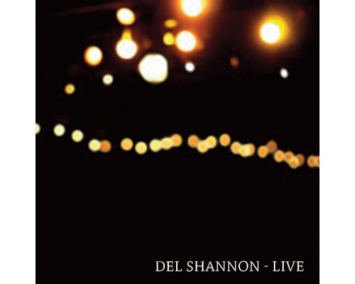 Del Shannon - Live