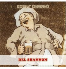 Del Shannon - Happy Sounds