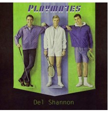 Del Shannon - Playmates