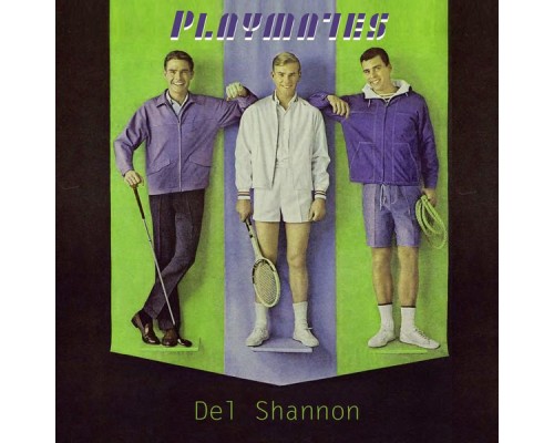 Del Shannon - Playmates