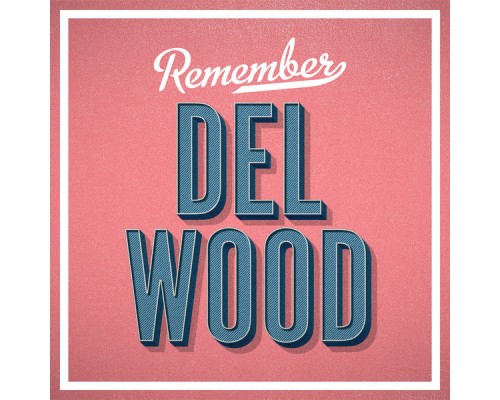 Del Wood - Remember