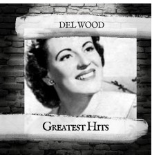 Del Wood - Greatest Hits