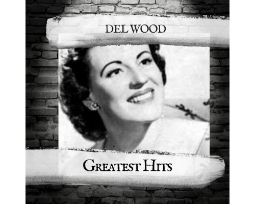 Del Wood - Greatest Hits