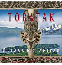 Delago & Sianipar - Tobatak