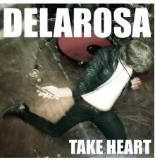 Delarosa - Take Heart