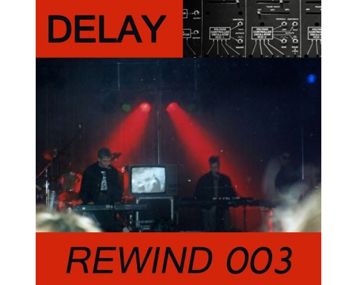 Delay - Rewind 003