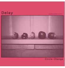 Delay - Circle Change