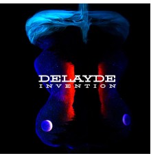 Delayde - Invention