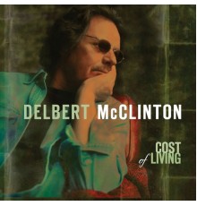 Delbert McClinton - Cost of Living