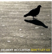 Delbert McClinton - Don't Let Go