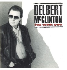 Delbert McClinton - I'm With You