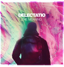 Delectatio - The Meaning