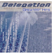 Delegation - Delegation (Greatest Hits)