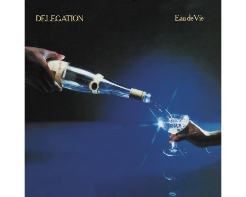 Delegation - Eau De Vie