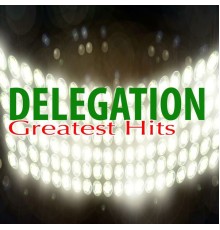 Delegation - Greatest Hits