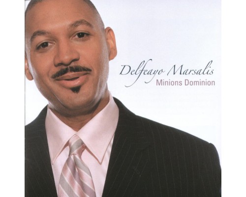 Delfeayo Marsalis feat. - Minions Dominion