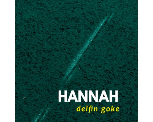 Delfin Goke - Hannah