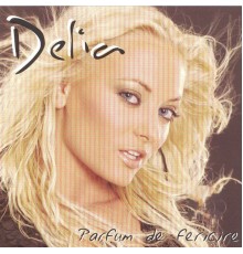 Delia - Parfum de fericire