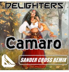 Delighters - Camaro  (Sander Cross Remix)