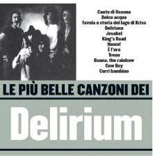 Delirium - Le più belle canzoni dei Delirium (1971-1975)