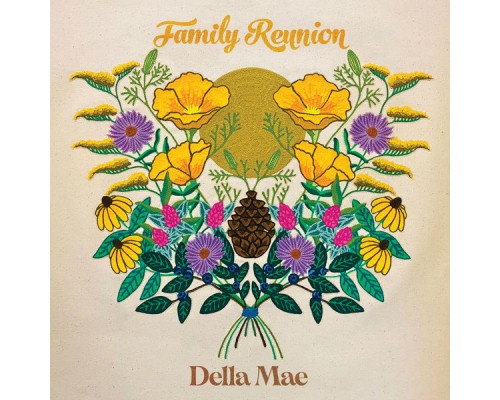 Della Mae - Family Reunion