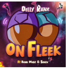 Delly Ranx - On Fleek