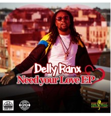 Delly Ranx - Need Your Love