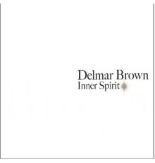 Delmar Brown - Inner Spirit