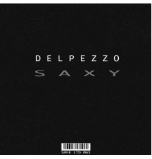 Delpezzo - Saxy EP (Original Mix)